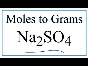 How to Convert Moles of Na2SO4 to Grams