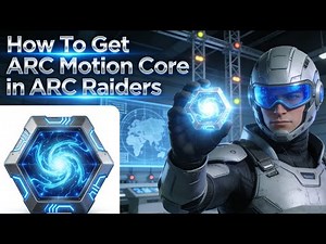 How To Get ARC Motion Core in ARC Raiders
