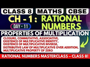 Day 11- Class 8 Maths Ch - 1 Rational Numbers – Properties of Multiplication Explained with Examples