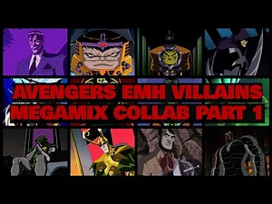 Avengers EMH Villains Megamix Collab Part 1