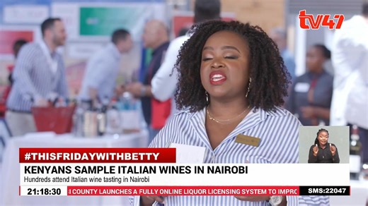 KENYANS SAMPLE ITALIAN WINES IN NAIROBI Hundreds attend Italian wine tasting in Nairobi. Italian wine producers target growing Kenyan market. Over 160 Italian wine varieties sampled. BETTY KYALLO #ThisFridayWithBetty | TV47 Digital