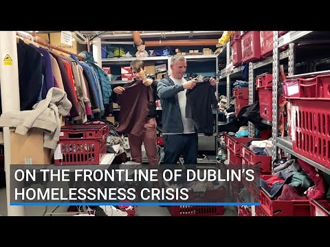 On the frontline Dublin’s homelessness crisis