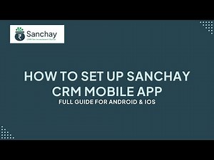 How to Set Up Sanchay CRM Mobile App (Full Guide for Android & iOS) | #crmforadvisors