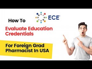 How to Evaluate Education Credentials via ECE for Foreign Grad Pharmacists