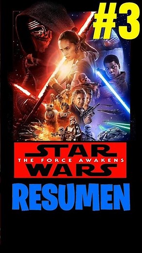 STAR WARS 7: Resumen #3 #starwars