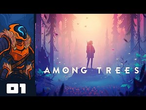 Eye Candy For The Soul - Let's Play Among Trees - PC Gameplay Part 1