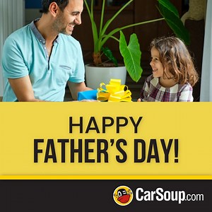 Happy Father's Day from CarSoup! | CarSoup.com | Facebook