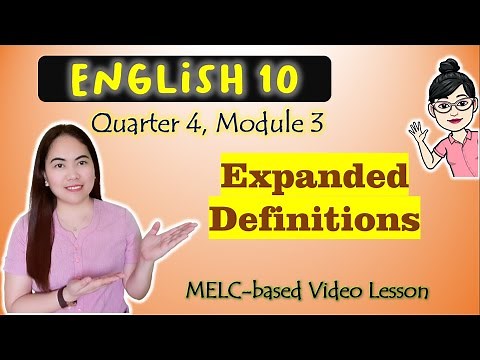 Expanded Definitions || GRADE 10 || MELC-based VIDEO LESSON | QUARTER 4 | MODULE 3