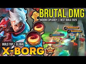 X-BORG BEST BUILD 2025 | BUILD TOP 1 GLOBAL XBORG GAMEPLAY | MOBILE LEGENDS✓