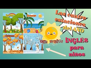 Las estaciones del año en Inglés. INGLÉS para niños. For Babies 🌞👶 Las cuatro estaciones en Inglés.