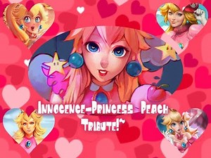 Innocence-Princess Peach Tribute!~