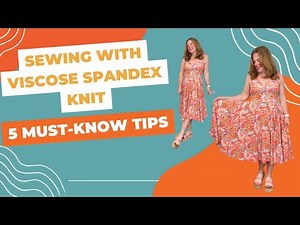 Sewing with Viscose Spandex Knit: 5 Must-Know Tips
