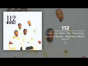 112 - Only You (feat. The Notorious B.I.G & Mase) - Bad Boy Remix (432 Hz)