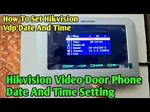 How To Set Hikvision Vdp Date And Time | Hikvision Video Door Phone | Hikvision