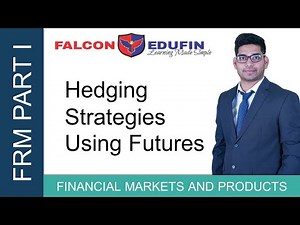 HEDGING STRATEGIES USING FUTURES | FRM | CFA | 2021 Session