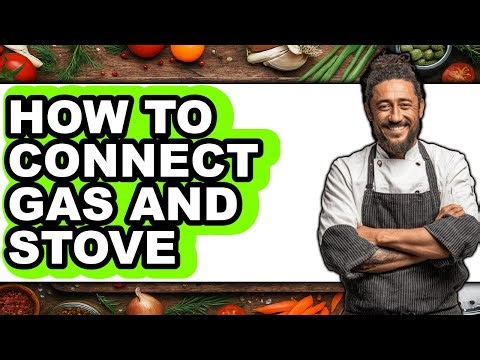 How to Connect Gas and Stove (full Guide)