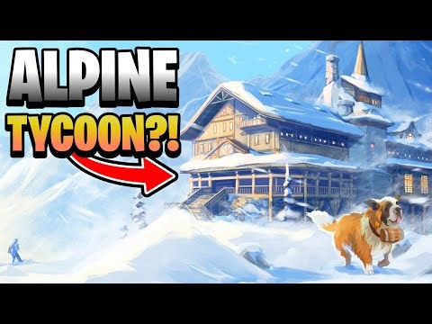 An ALPINE Management Tycoon?!