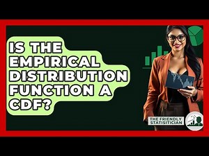 Is The Empirical Distribution Function A CDF? - The Friendly Statistician
