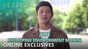 (RES) Amazing Earth: Celebrate Philippine environment month with purpose! (Online Exclusives)