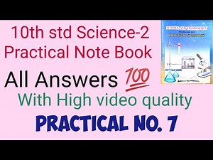 10th std Science 2 practical book answers Practical No. 7
