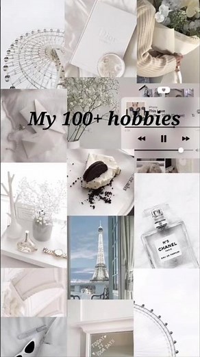 #My 100+ hobbies