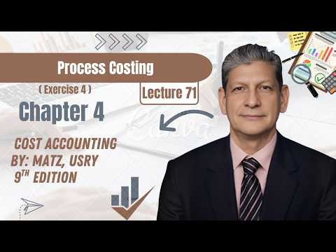 Chapter 4 –Exercise 4 | Process Costing & Cost of Production Report Format | Matz & Usry 9th Edition