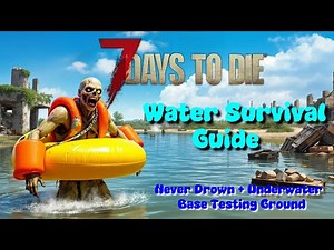 7 Days to Die Water Survival Guide: How To Shoot & Breathe Underwater + Build Underwater Horde Base