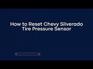 How to Reset Chevy Silverado Tire Pressure Sensor