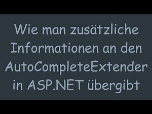 Wie man zusätzliche Informationen an den AutoCompleteExtender in ASP.NET übergibt
