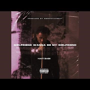 Girlfriend Wanna Be My Girlfriend