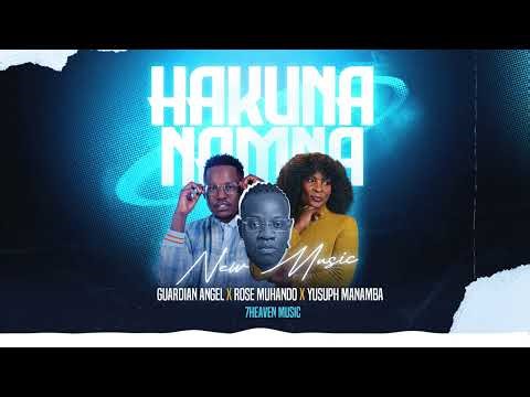 Hakuna Namna - Guardian Angel, Rose Muhando & Yusuph Manamba (Official Audio)