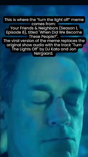 Turn the light off meme explained - Your Friends & Neighbors (S01, Ep08)