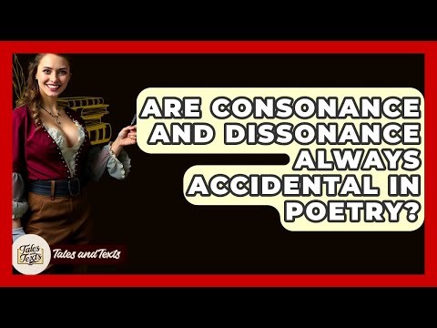 Are Consonance And Dissonance Always Accidental In Poetry? - Tales And Texts
