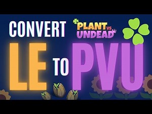 Plant VS Undead How to Convert LE to PVU Token - Game of Krypto