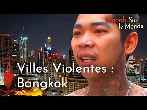 Corruption et violence : Bangkok comme vous ne l’avez jamais vue