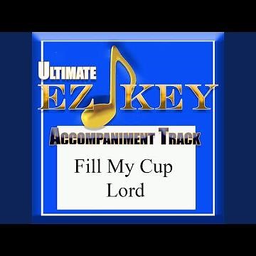 Fill My Cup Lord (Accompaniment Track)