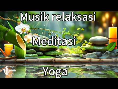 Musik Relaksasi&Meditasi Yoga untuk Kedamaian Jiwa|Relaxing Meditation & Yoga Music for Inner Peace