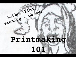 Printmaking 101 - SUPER fast and abbreviated intro to printmaking