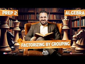 Factorizing by grouping/ Algebra prep 2