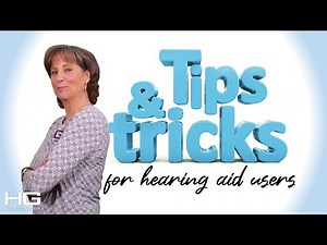 Hearing Aid Tips and Tricks | Advice For Hearing Aid Users