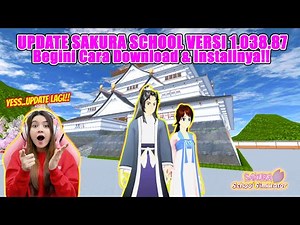 UPDATE SAKURA TERBARU VERSI CHINA 1.038.87!! SAKURA SCHOOL SIMULATOR - PART 576
