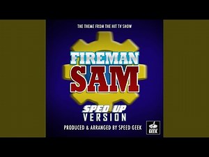 Fireman Sam Theme (From "Fireman Sam") (Sped-Up Version)