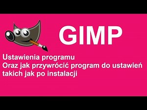 Gimp 2024 ustawienia programu oraz reset, do ustawień jak po instalacji programu. settings and reset