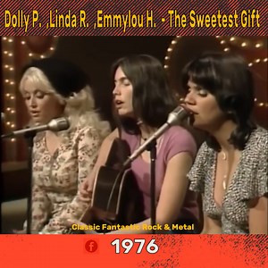 Dolly Parton ,Linda Ronstadt ,Emmylou Harris - The Sweetest Gift | Classic Fantastic Rock and Metal