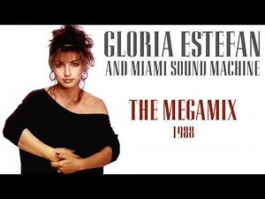 Megamix 1988 Gloria Estefan & Miami Sound Machine