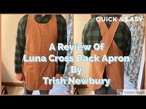 Luna Cross Back Apron Pattern by Trish Newbury - Review - Crossover Apron, Japanese Style Apron