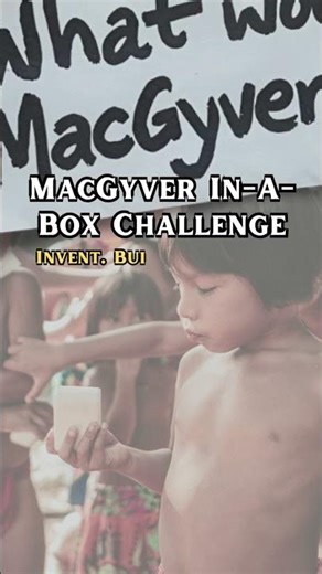 Challenge Accepted: MacGyver In A Box