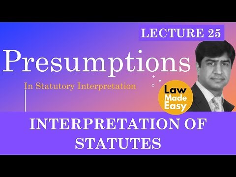 Interpretation of Statutes: Presumptions in Statutory Interpretation [Lecture 25]