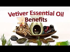 10 Vetiver Essential Oil Surprising Health Benefits