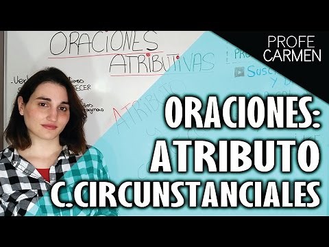 ANÁLISIS DE ORACIONES ATRIBUTIVAS. PREDICADO NOMINAL, ATRIBUTO Y COMPLEMENTOS CIRCUNSTANCIALES
